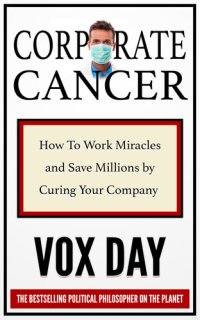 cover of the book Corporate Cancer: How to Work Miracles and Save Millions by Curing Your Company