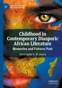 cover of the book Childhood in Contemporary Diasporic African Literature: Memories and Futures Past