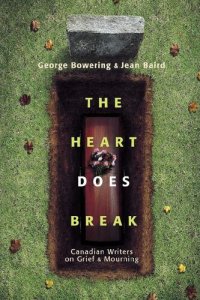 cover of the book The Heart Does Break: Canadian Writers on Grief and Mourning