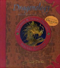 cover of the book Dragonology Tracking and Taming Dragons Volume 1: A Deluxe Book and Model Set: European Dragon