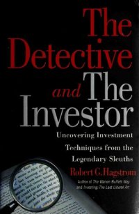 cover of the book The Detective and the Investor: Uncovering Investment Techniques from Legendary Sleuths