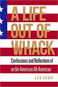 cover of the book A Life Out of Whack: Confessions and Reflexions of an Un-American All-American