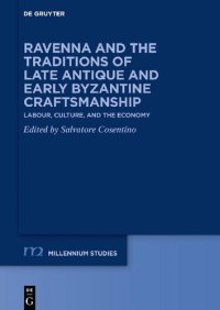 cover of the book Ravenna and the Traditions of Late Antique and Early Byzantine Craftsmanship : Labour, Culture, and the Economy