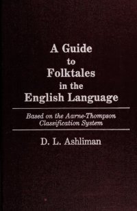 cover of the book A Guide to Folk Tales in the English Language: Based on the Aarne-Thompson Classification System