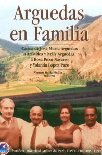 cover of the book Arguedas en familia : cartas de José María Arguedas a Arístides y Nelly Arguedas, a Rosa Pozo Navarro y Yolanda López Pozo