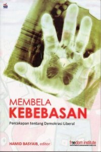 cover of the book Membela kebebasan : percakapan tentang demokrasi liberal