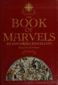 cover of the book The Book of Marvels: An Explorer's Miscellany