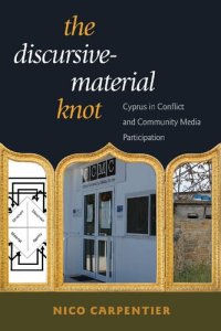 cover of the book The Discursive-Material Knot: Cyprus in Conflict and Community Media Participation