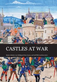 cover of the book Castles at War: The Danish Castle Research Association "Magt, Borg og Landskab" Interdisciplinary Symposium 2013