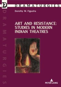 cover of the book Art and Resistance: Studies in Modern Indian Theatres