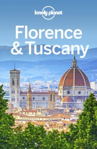 cover of the book Lonely Planet Florence & Tuscany (Travel Guide)