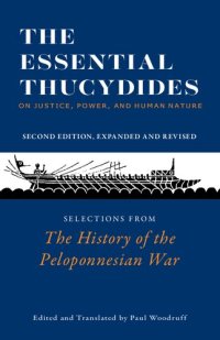 cover of the book The Essential Thucydides: On Justice, Power, and Human Nature: Selections from The History of the Peloponnesian War