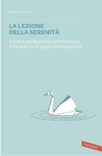 cover of the book La lezione della serenità. Impara dal Buddha a trasformare il trauma in un'esperienza positiva