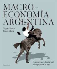 cover of the book Macroeconomía argentina: Manual para (tratar de) comprender el país.