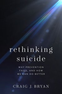 cover of the book Rethinking Suicide: Why Prevention Fails, and How We Can Do Better