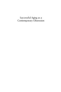 cover of the book Successful Aging as a Contemporary Obsession: Global Perspectives