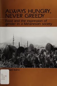 cover of the book Always Hungry, Never Greedy: Food and the Expression of Gender in a Melanesian Society