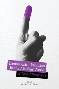 cover of the book Democratic Transition in the Muslim World: A Global Perspective