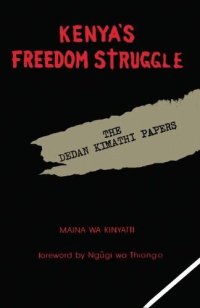 cover of the book Kenya's freedom struggle : the Dedan Kimathi papers