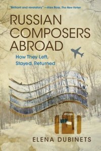 cover of the book Russian Composers Abroad: How They Left, Stayed, Returned