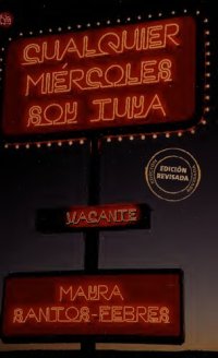 cover of the book Cualquier miercoles soy tuya / Any Wednesday I'm Yours (Narrativa (Punto de Lectura)) (Spanish Edition)