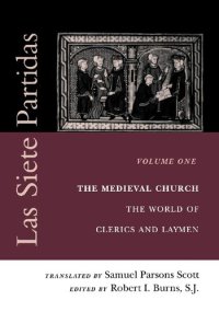 cover of the book Las Siete Partidas. Vol. 1. The Medieval Church: The World of Clerics and Laymen