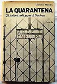 cover of the book La quarantena. Gli italiani nel Lager di Dachau