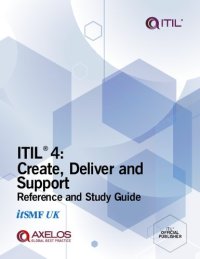 cover of the book ITIL 4: Create, Deliver and Support Reference and Study Guide