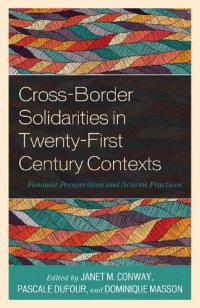 cover of the book Cross-Border Solidarities in Twenty-First Century Contexts: Feminist Perspectives and Activist Practices