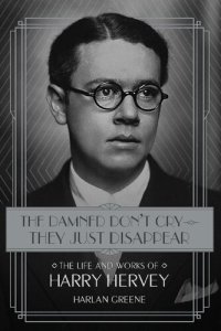 cover of the book The Damned Don’t Cry―They Just Disappear: The Life and Works of Harry Hervey