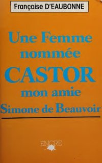 cover of the book Une Femme nommée Castor - Mon amie Simone de Beauvoir