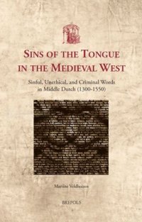 cover of the book Sins of the Tongue in the Medieval West: Sinful, Unethical, and Criminal Words in Middle Dutch (1300-1550)