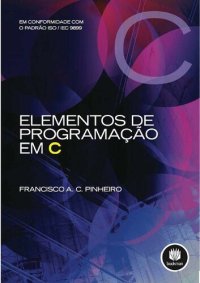 cover of the book Elementos de programação em C [recurso eletrônico)