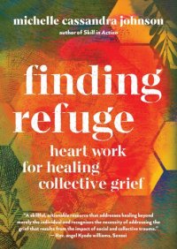 cover of the book Finding Refuge: Heart Work for Healing Collective Grief