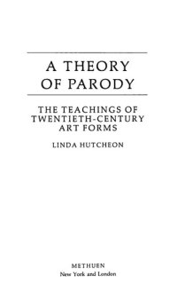 cover of the book A theory of parody: The teachings of twentieth-century art forms