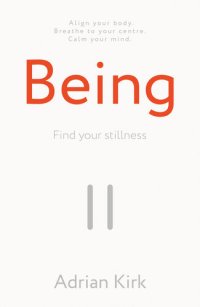 cover of the book Being: Find your stillness