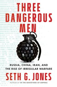 cover of the book Three Dangerous Men: Russia, China, Iran and the Rise of Irregular Warfare