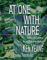 cover of the book At One with Nature: Advances in Ecological Architecture in the Work of Ken Yeang