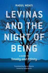 cover of the book Levinas and the Night of Being: A Guide to Totality and Infinity