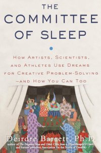 cover of the book The Committee of Sleep: How Artists, Scientists, and Athletes Use Dreams for Creative Problem Solving--and How You Can Too