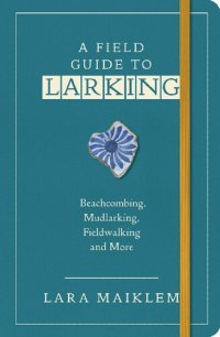 cover of the book A Field Guide to Larking