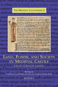 cover of the book Land, Power, and Society in Medieval Castile: A Study of "Behetría" Lordship