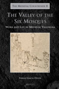 cover of the book The Valley of the Six Mosques: Work and Life in Medieval Valldigna