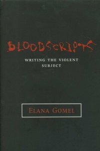 cover of the book Bloodscripts: Writing the Violent Subject