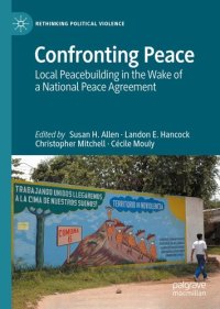 cover of the book Confronting Peace: Local Peacebuilding in the Wake of a National Peace Agreement