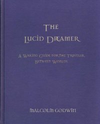 cover of the book The lucid dreamer: a waking guide for the traveler between worlds