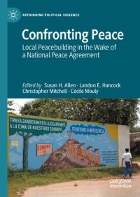 cover of the book Confronting Peace: Local Peacebuilding in the Wake of a National Peace Agreement