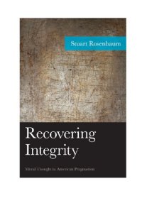 cover of the book Recovering Integrity: Moral Thought in American Pragmatism