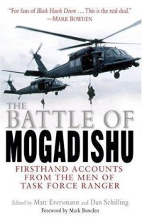 cover of the book The Battle of Mogadishu : Firsthand Accounts from the Men of Task Force Ranger