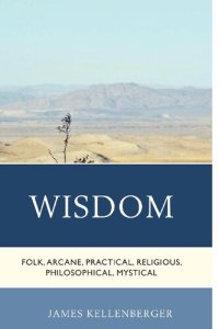 cover of the book Wisdom: Folk, Arcane, Practical, Religious, Philosophical, Mystical